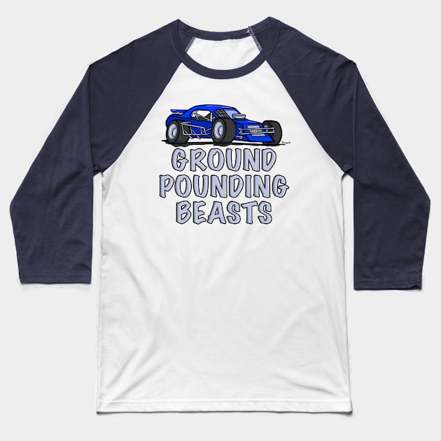 Race Car GROUND POUNDING BEASTS Baseball T-Shirt by ScottyGaaDo